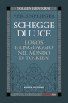 Schegge di luce. Logos e linguaggio nel mondo di Tolkien. Nuova ediz.